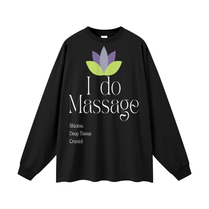 Front, I Do Massage, Streetwear Unisex 305G FOG 100% Cotton Black, Long Sleeve Tee Tshirt, LongSleeve, Unisex
